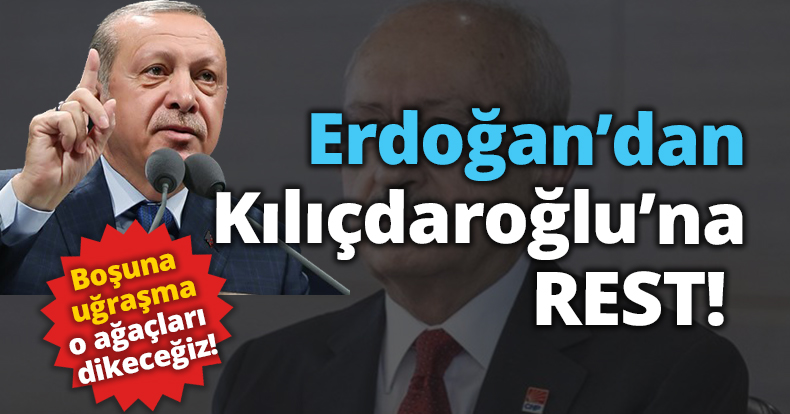 Erdoğan’dan Kılıçdaroğlu’na REST!