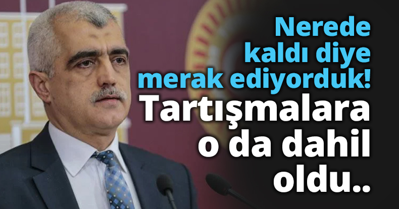Nerede kaldı diye merak ediyorduk! Tartışmalara o da dahil oldu..