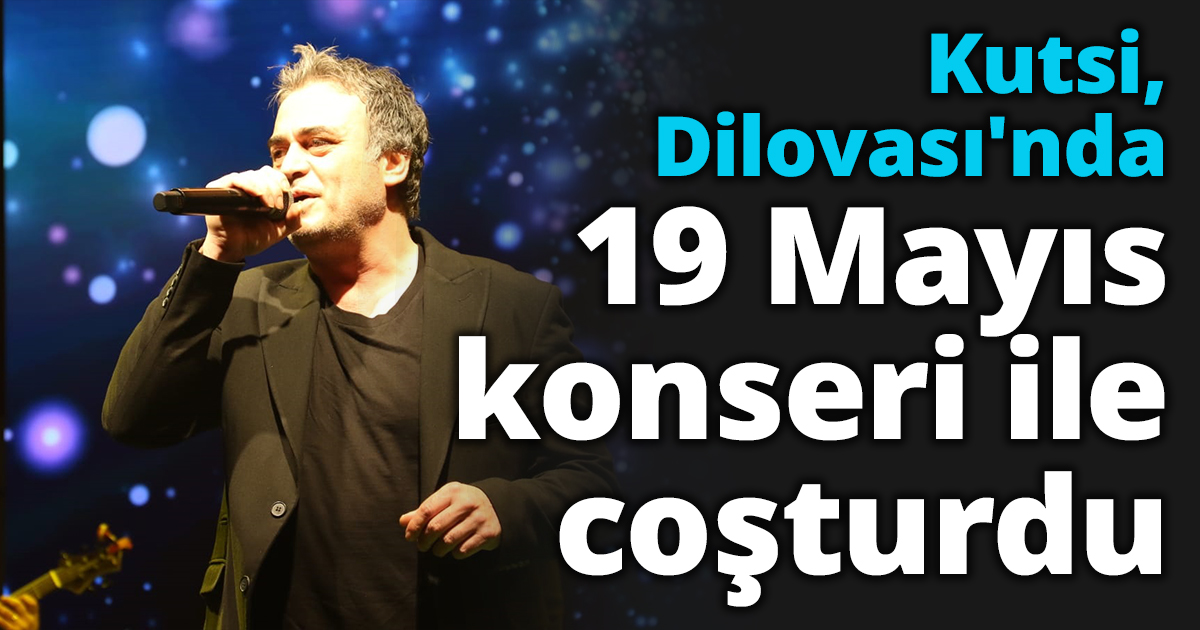 Kutsi, Dilovası'nda 19 Mayıs konseri ile coşturdu