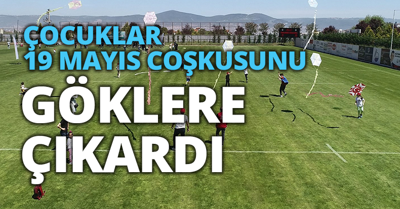 ÇOCUKLAR 19 MAYIS COŞKUSUNU GÖKLERE ÇIKARDI