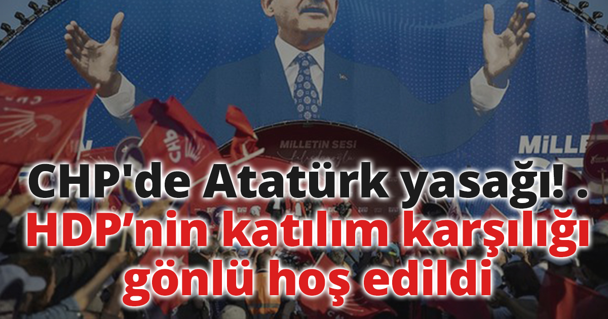 CHP'de Atatürk yasağı!