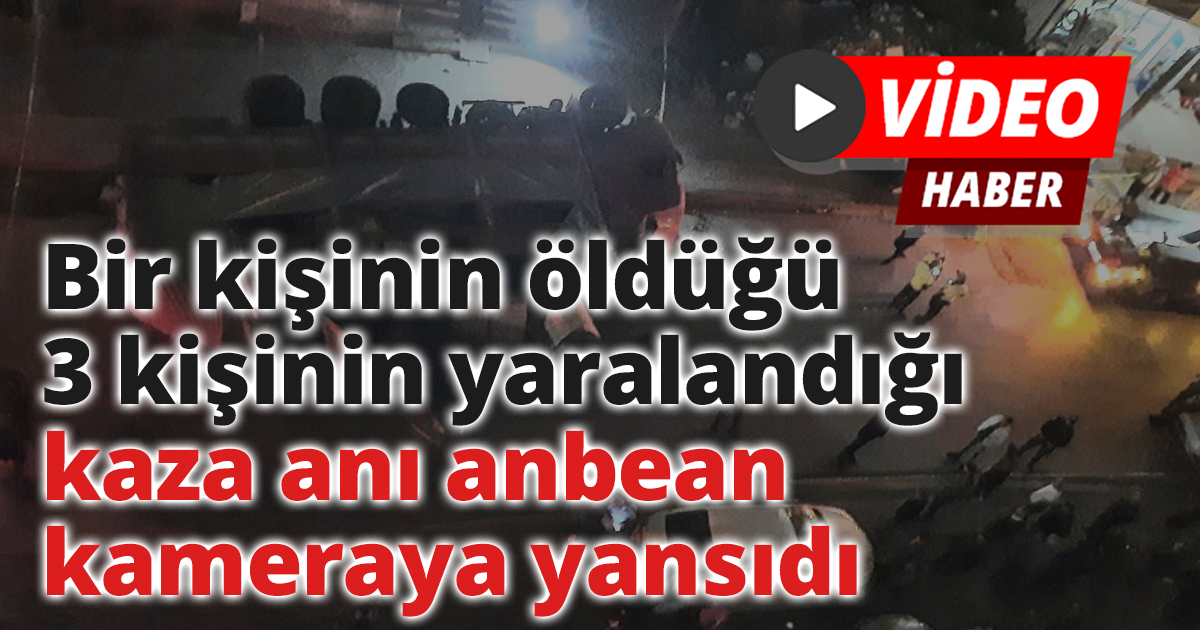 Kaza anı anbean kameraya yansıdı