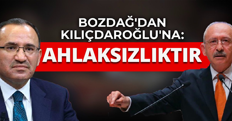 Bakan Bozdağ'dan Kılıçdaroğlu'na tepki: Ahlaksızlıktır
