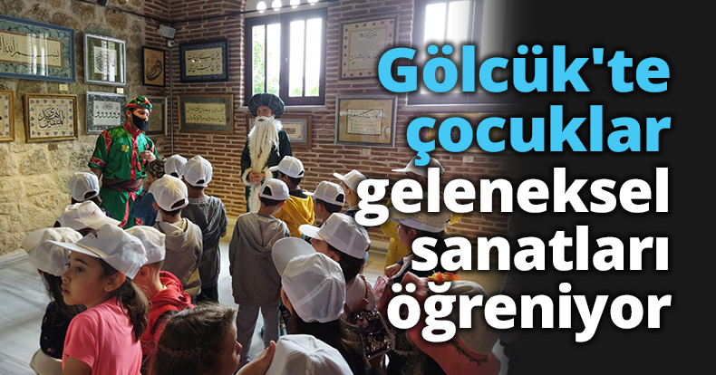 Gölcük'te çocuklar geleneksel sanatları öğreniyor