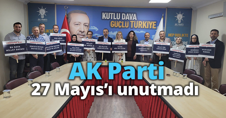 AK Parti, 27 Mayıs’ı unutmadı