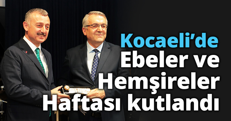 Kocaeli’de Ebeler ve Hemşireler Haftası kutlandı