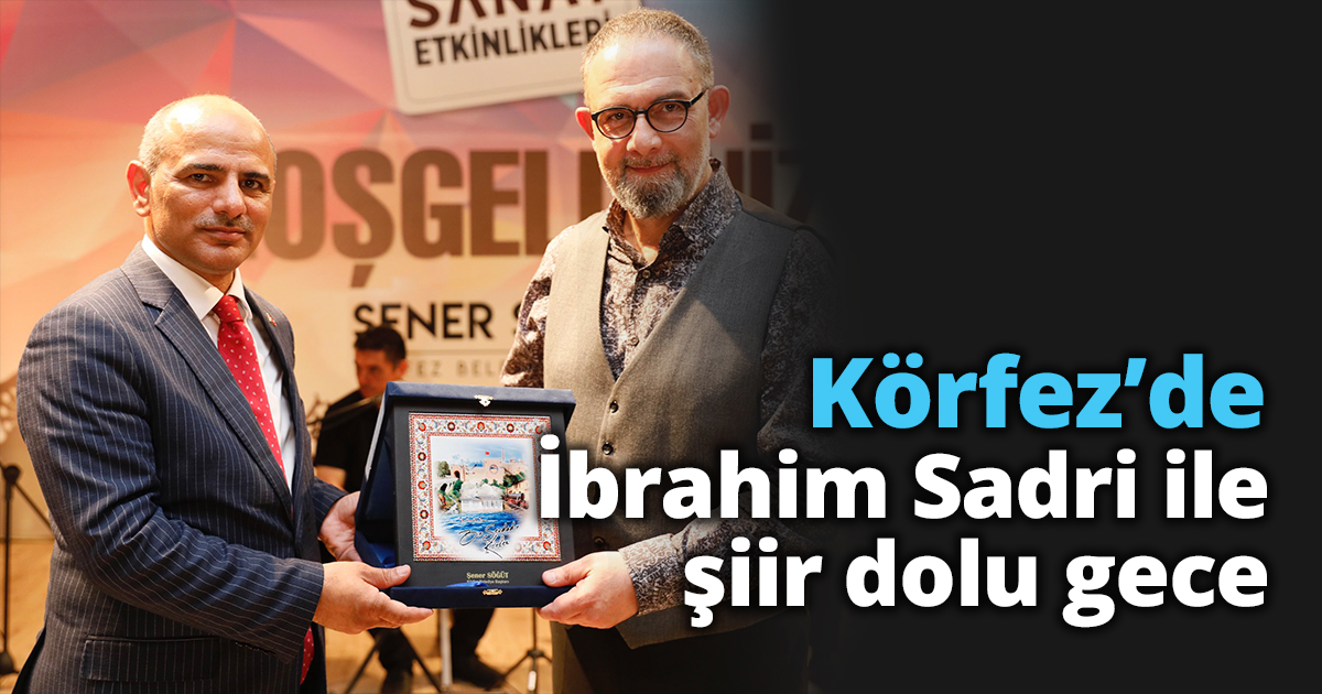 Körfez’de İbrahim Sadri ile şiir dolu gece