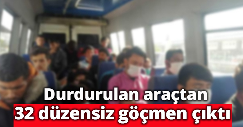 Durdurulan araçtan 32 düzensiz göçmen çıktı