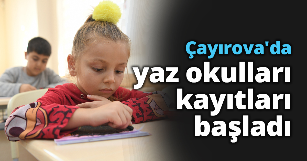 Çayırova'da yaz okulları kayıtları başladı