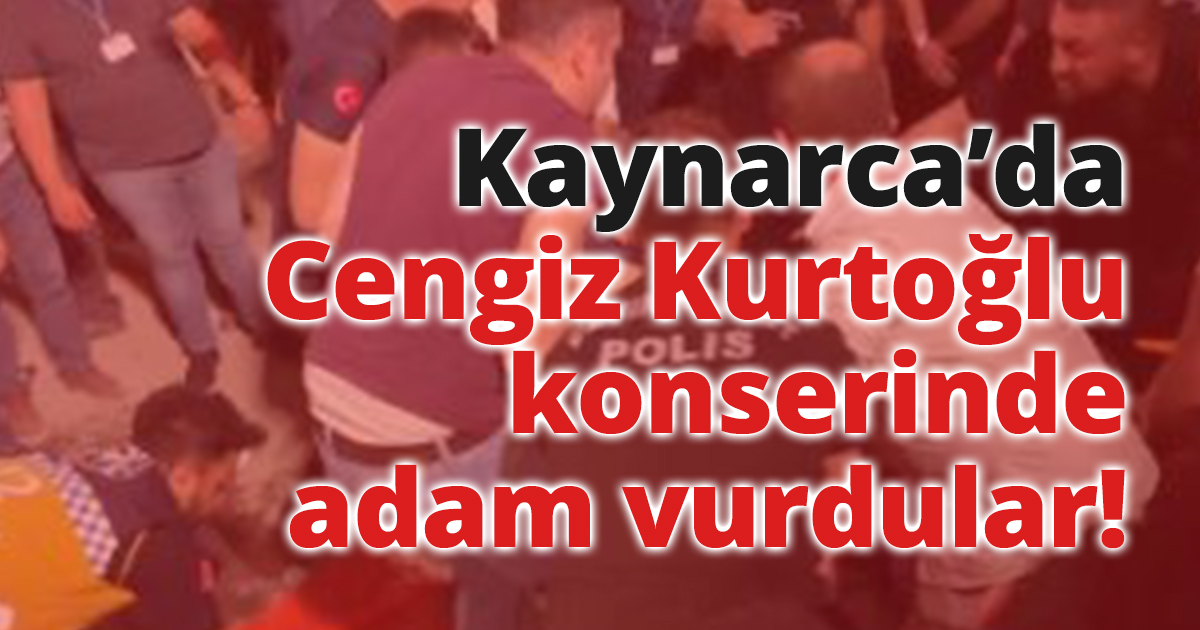 Kaynarca’da Cengiz Kurtoğlu konserinde adam vurdular!