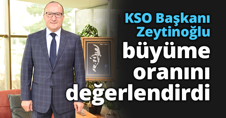 KSO Başkanı Zeytinoğlu 