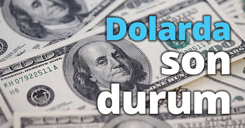 Dolarda son durum