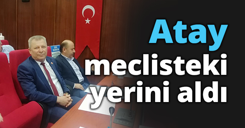 Halil Atay Meclisteki yerini aldı