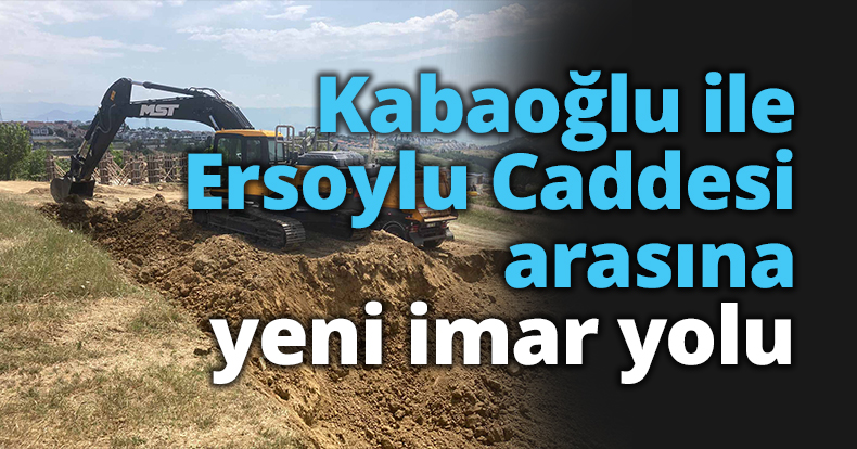 İzmit Kabaoğlu ile Ersoylu Caddesi arasına yeni imar yolu