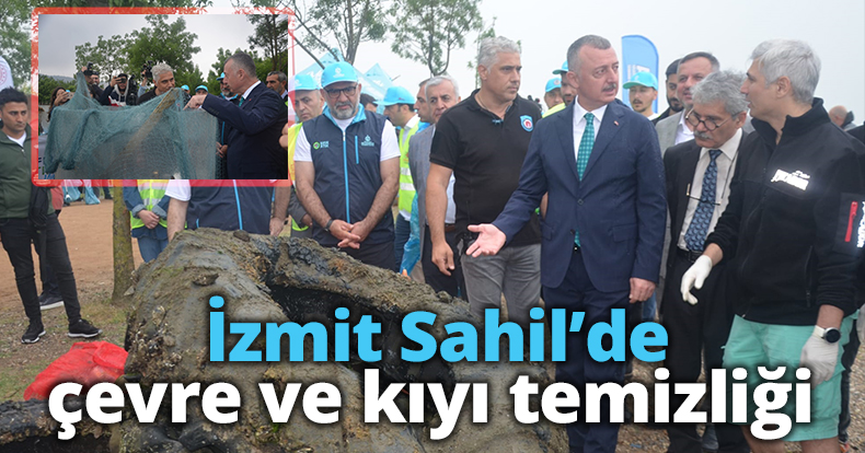İzmit Sahil'de çevre ve kıyı temizliği