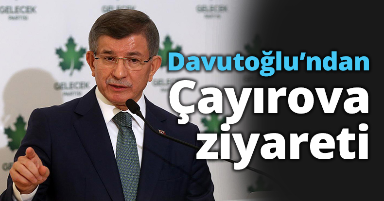 Davutoğlu’ndan Çayırova ziyareti