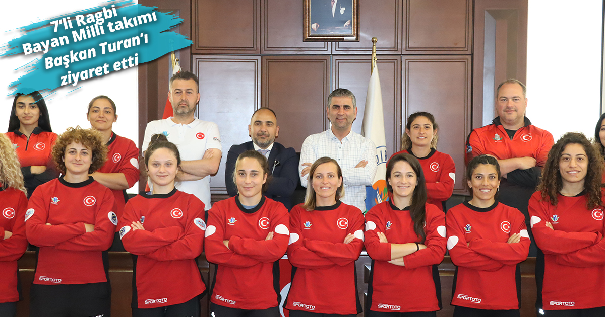7’li Ragbi Bayan Milli takımı Başkan Turan’ı ziyaret etti