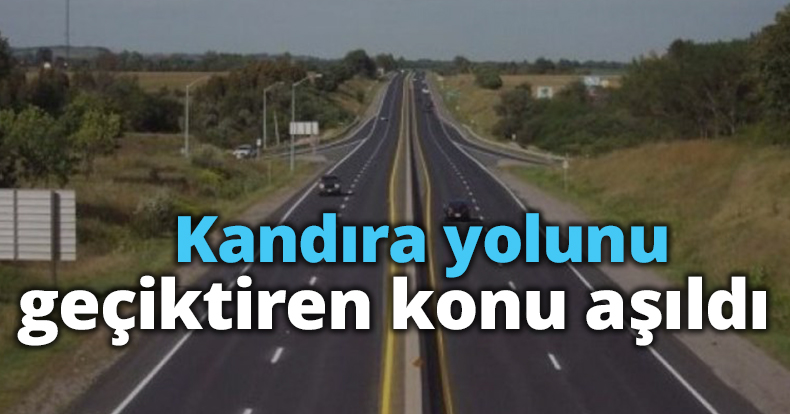 Kandıra yolunda o konu aşıldı!