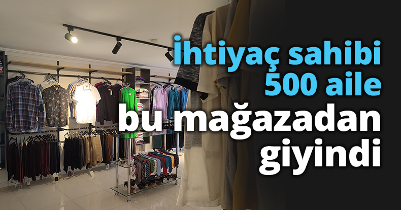 İhtiyaç sahibi 500 aile bu mağazadan giyindi