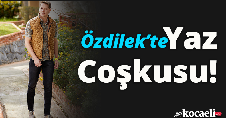 Özdilek’te Yaz Coşkusu!