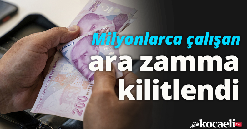 Milyonlarca çalışan ara zamma kilitlendi