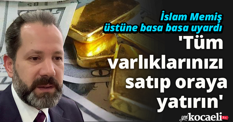 'Tüm varlıklarınızı satıp oraya yatırın' diyen İslam Memiş üstüne basa basa uyardı: Asla kaybetmeyeceksiniz