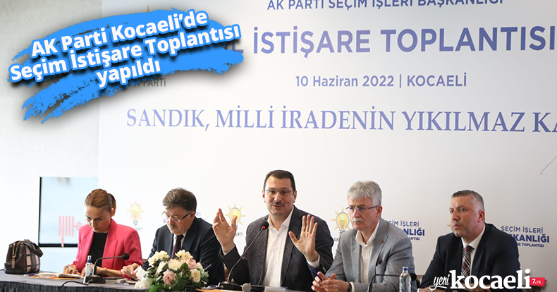 AK Parti Kocaeli’de  Seçim İstişare Toplantısı yapıldı