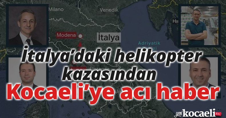 İtalya’daki helikopter kazasından Kocaeli’ye acı haber