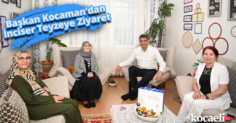 Başkan Kocaman’dan İnciser Teyzeye Ziyaret