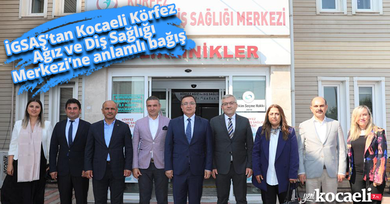 İGSAŞ’tan Kocaeli Körfez Ağız ve Diş Sağlığı Merkezi’ne anlamlı bağış