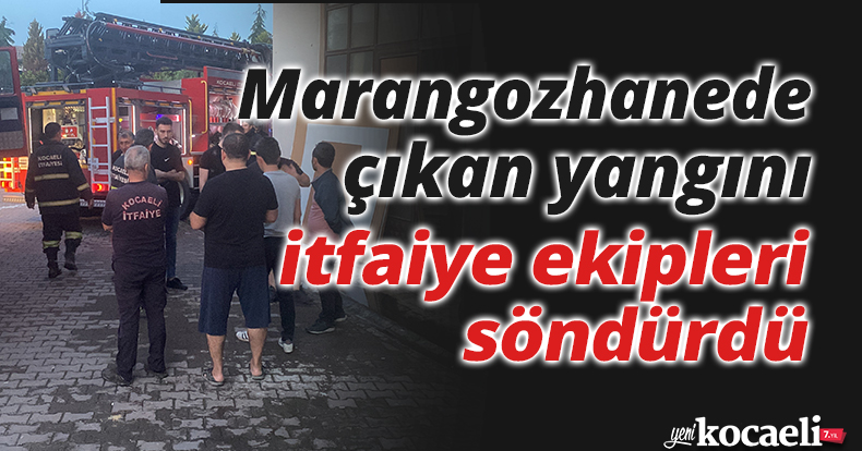 Marangozhanede çıkan yangını itfaiye ekipleri söndürdü