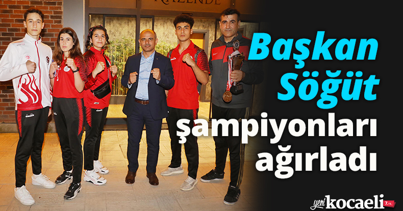 Başkan Söğüt, şampiyonları ağırladı