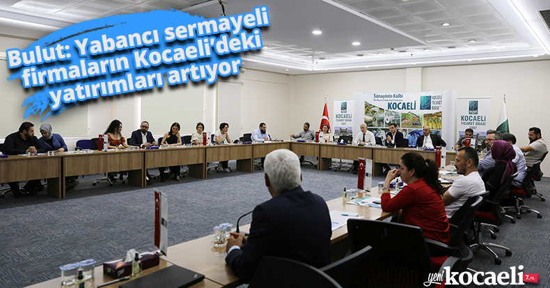 Başkan Bulut: Yabancı sermayeli firmaların Kocaeli’deki yatırımları artıyor