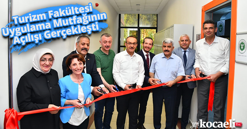 Kocaeli Üniversitesi Turizm Fakültesi Uygulama Mutfağının Açılışı Gerçekleşti