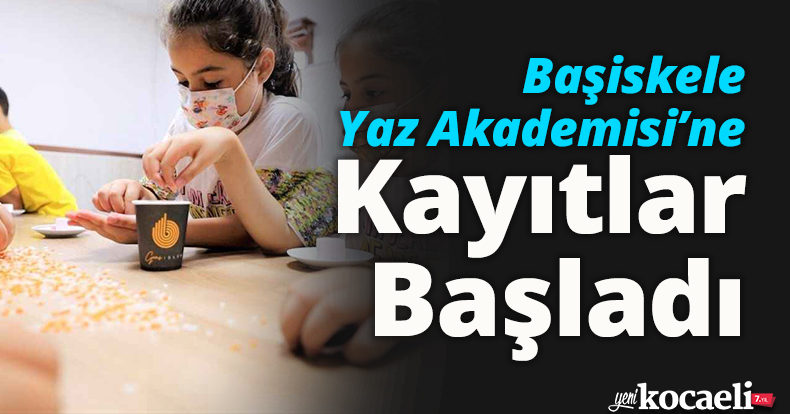 Başiskele Yaz Akademisi’ne Kayıtlar Başladı   
