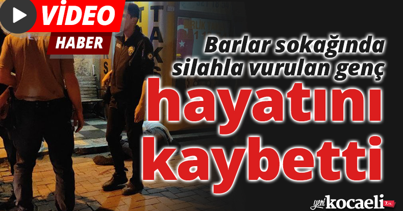 Tartıştığı şahıs tarafından silahlı vurulan genç hayatını kaybetti