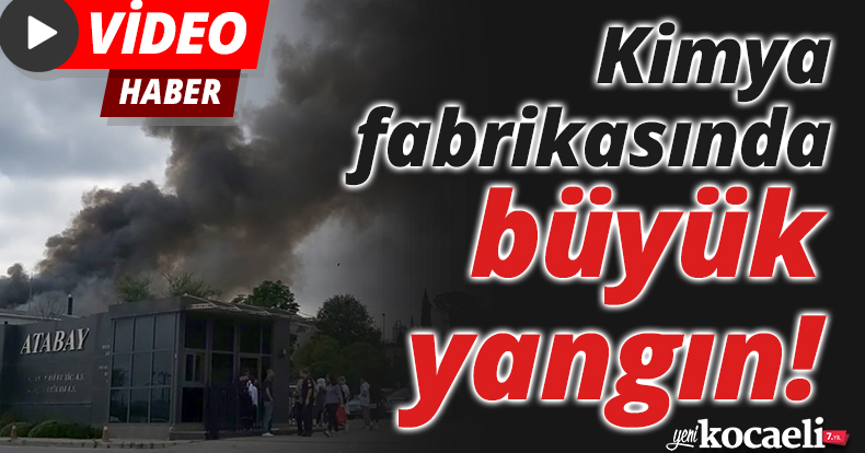 Kocaeli'de Kimya fabrikasında büyük yangın