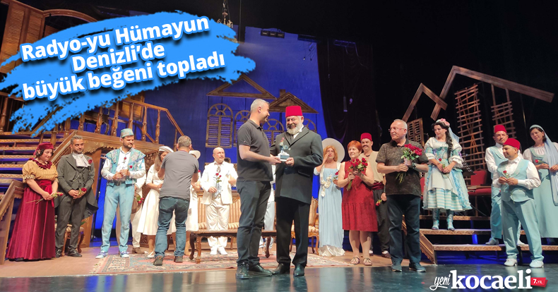 Radyo-yu Hümayun Denizli’de büyük beğeni topladı