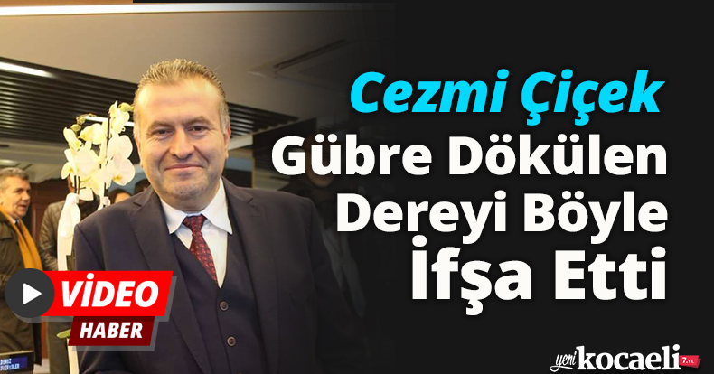 Cezmi Çiçek Gübre Dökülen Dereyi Böyle İfşa Etti