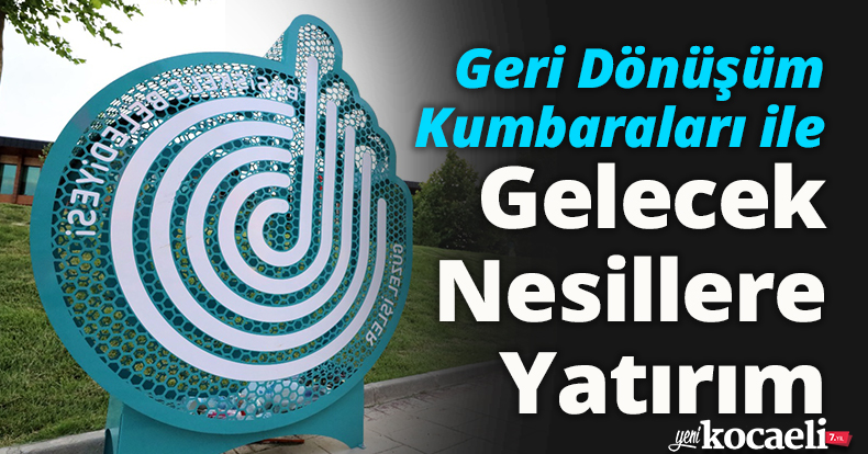 Geri Dönüşüm Kumbaraları ile Gelecek Nesillere Yatırım