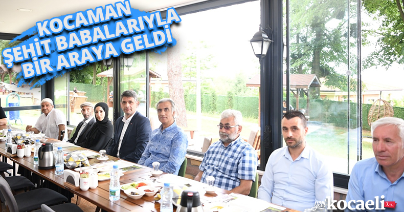 KOCAMAN ŞEHİT BABALARIYLA BİR ARAYA GELDİ