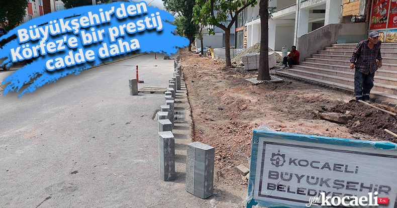 Büyükşehir’den Körfez’e bir prestij cadde daha