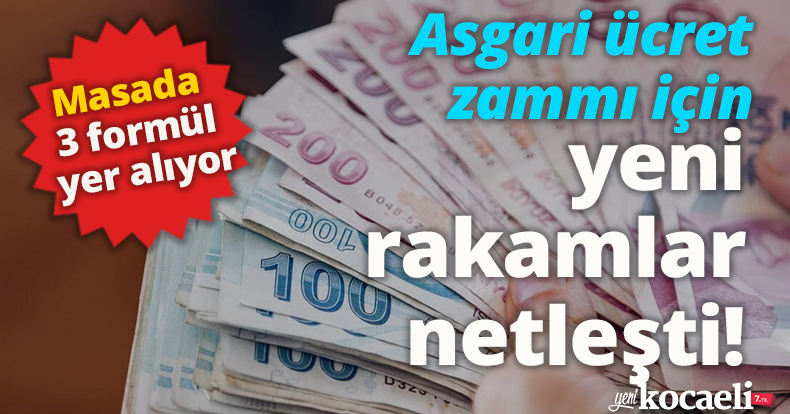 Asgari ücret zammı için yeni rakamlar netleşti! Masada 3 formül yer alıyor