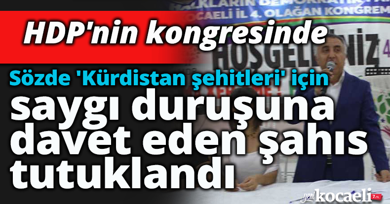 Saygı duruşuna davet eden şahıs tutuklandı