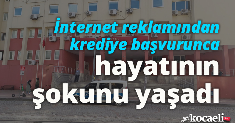 İnternet reklamından krediye başvurunca hayatının şokunu yaşadı