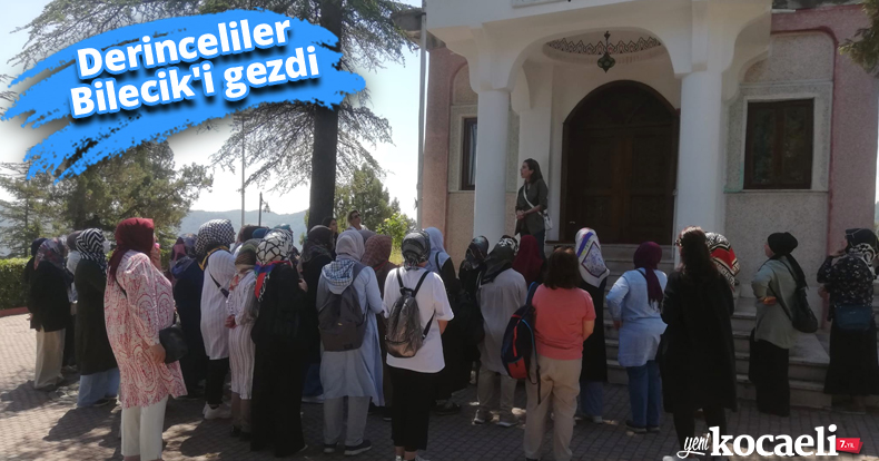 Derinceliler Bilecik'i gezdi