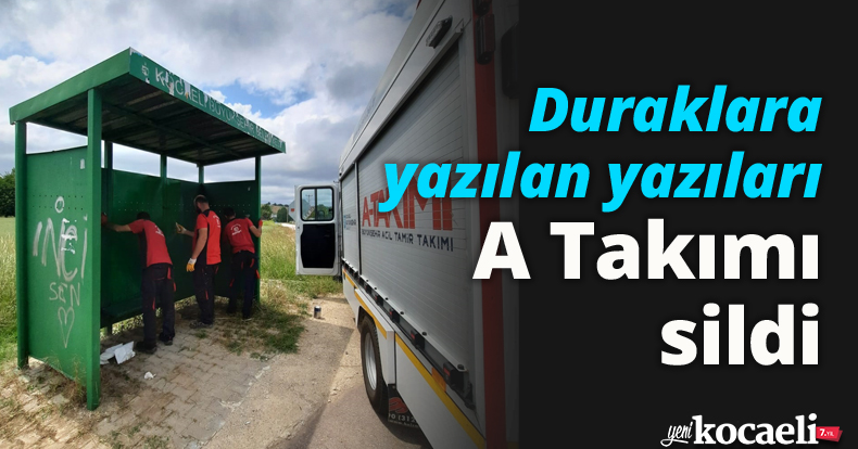 Duraklara yazılan yazıları A Takımı sildi