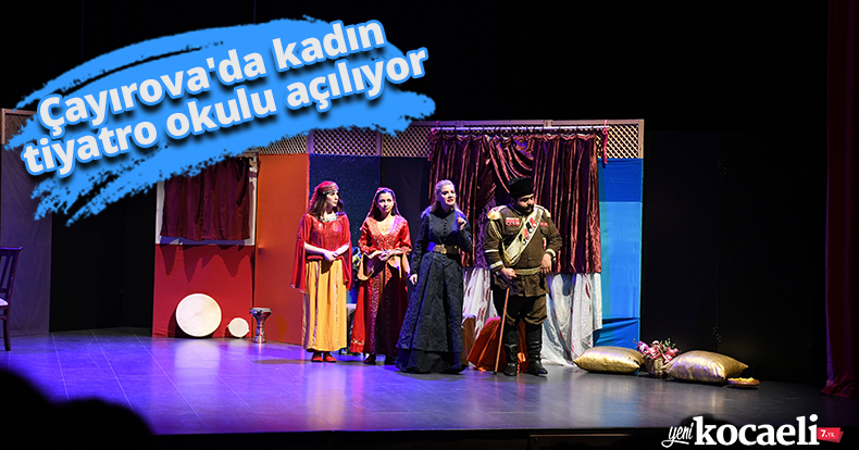 Çayırova'da kadın tiyatro okulu açılıyor