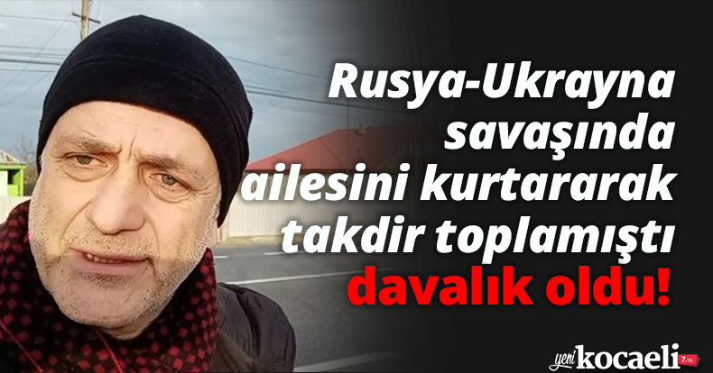 Rusya-Ukrayna savaşında ailesini kurtararak büyük takdir toplamıştı, davalık oldu