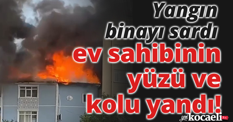 Elektrik tesisatından çıkan yangın binayı sardı, ev sahibi yaralandı